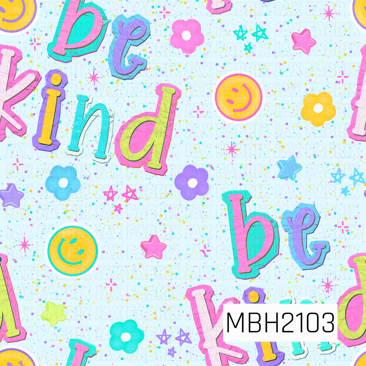 Colorful pattern with 'be kind' text and various shapes of smiley faces, flowers, stars and flowers on a light blue speckled background.