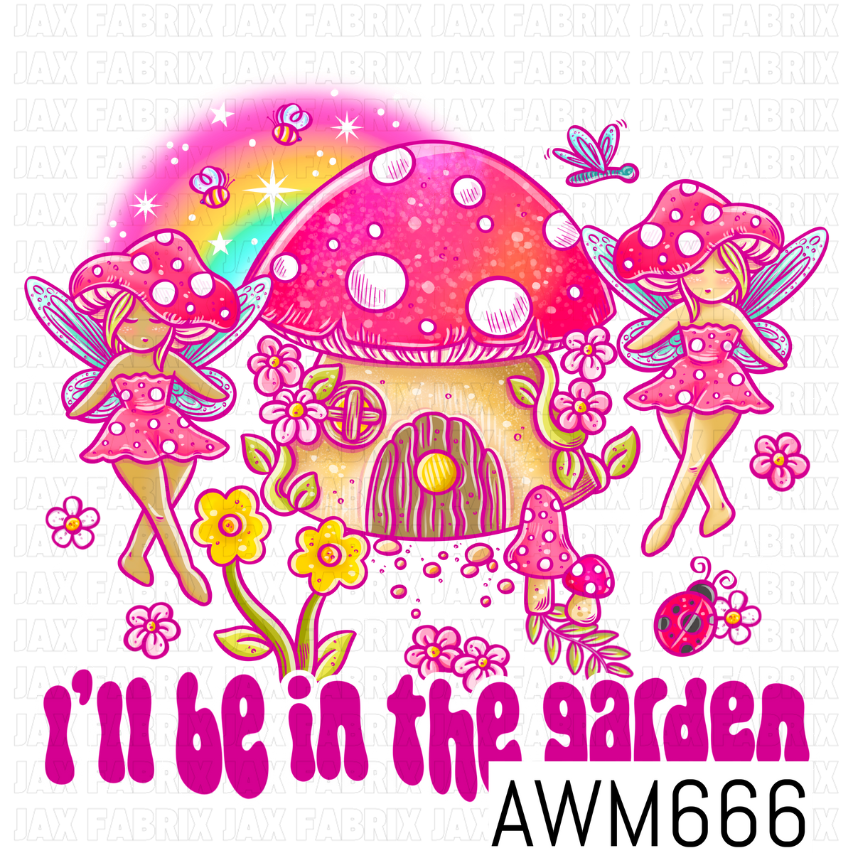 A whimsical fairy garden PNG featuring two pink mushroom fairies surrounding a large spotted mushroom house, accented with bright flowers, tiny mushrooms, bees, a dragonfly, ladybug, rainbow glow, stars, and sparkles. Includes the playful phrase “I’ll be in the garden” in bold pink lettering.