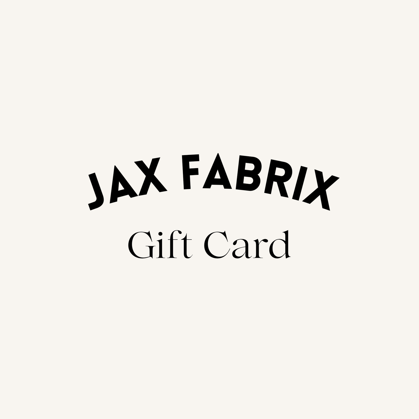 Jax Fabrix Gift Card