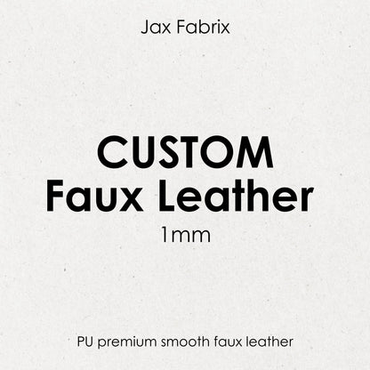 Custom Faux Leather