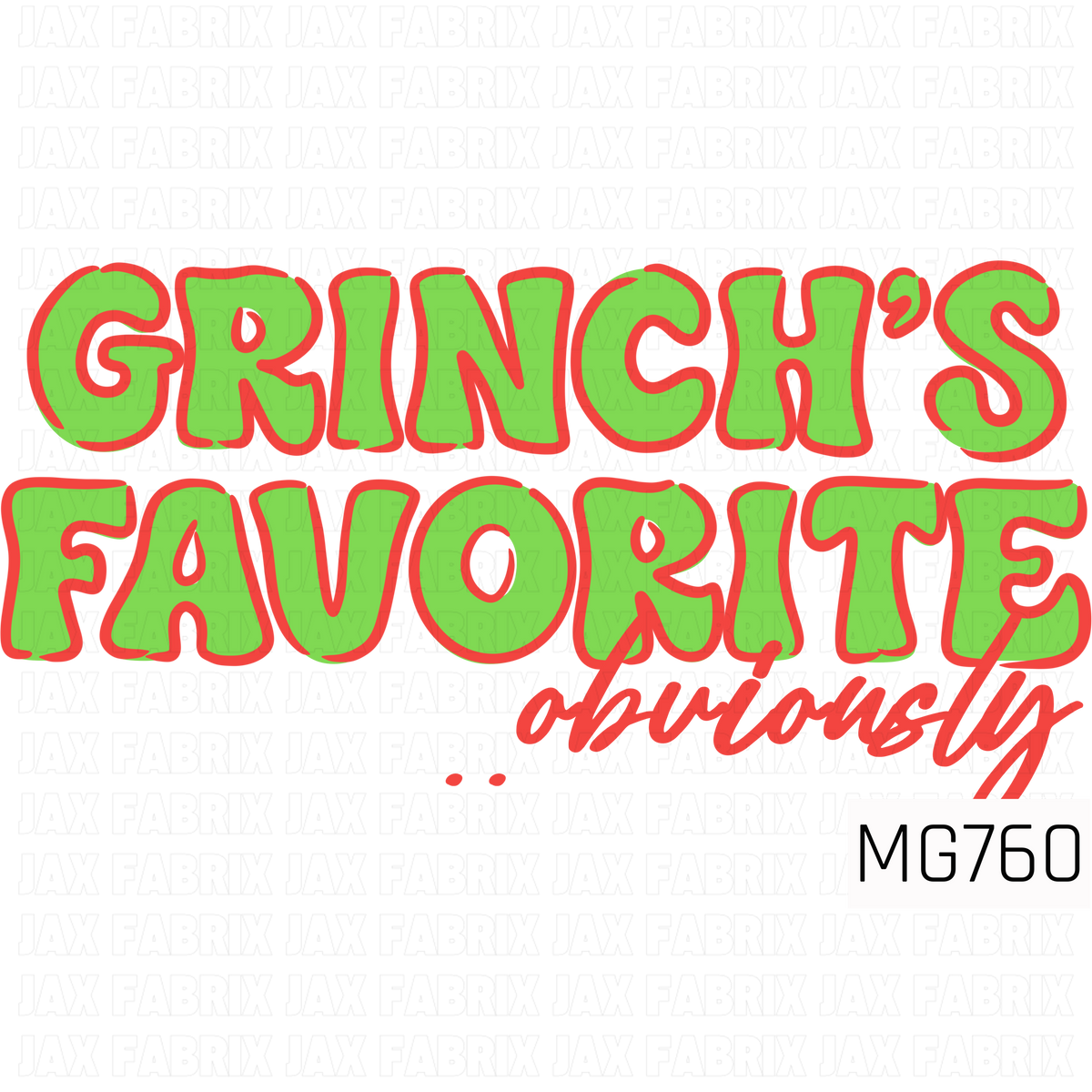 A playful Christmas PNG design featuring the phrase “Grinch’s Favorite” in large, bold, whimsical lime green lettering with bright red outlines. The word “obviously” is written underneath in a flowing red handwritten script, adding a fun and sassy touch. This festive design is perfect for holiday shirts, accessories, and Christmas crafts.