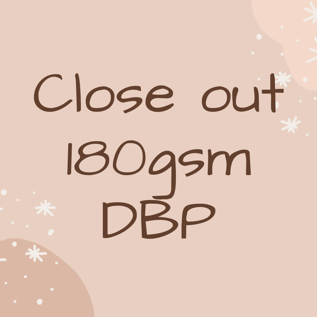 CLOSE OUT DBP 180gsm