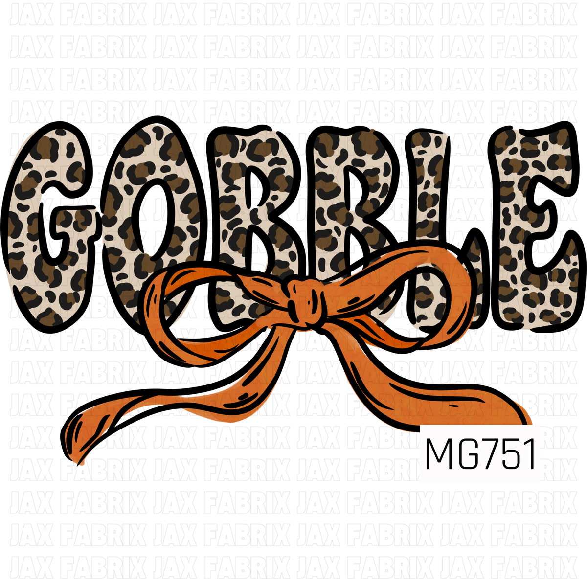 A playful Thanksgiving PNG design featuring the word “GOBBLE” in bold, oversized leopard print lettering in shades of tan, brown, and black. A large burnt orange bow with flowing ribbon tails adds a trendy, girly touch to this festive fall graphic.