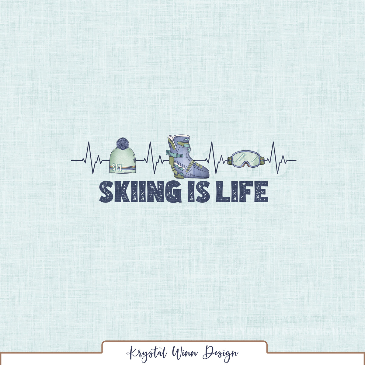 A sporty winter-themed panel featuring the bold phrase “SKIING IS LIFE” in distressed navy lettering. A heartbeat line runs through a cozy mint green pom-pom beanie, blue and green ski boot, and matching ski goggles, all set against a soft icy blue linen-textured background. The vintage-inspired design captures the fun and excitement of ski season.