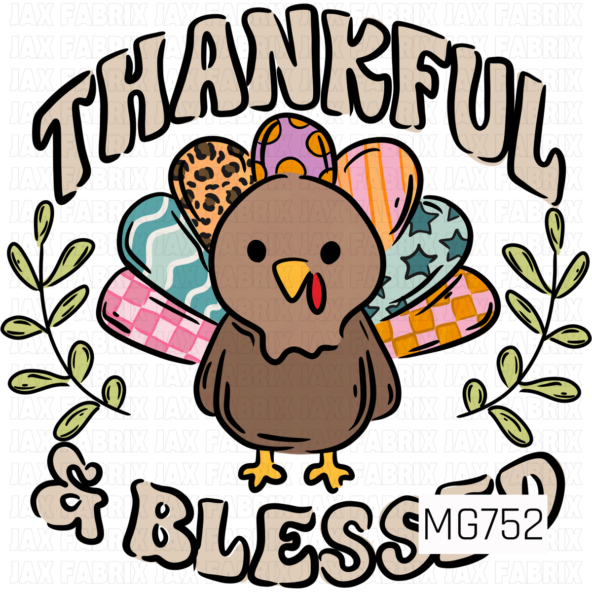 A cute Thanksgiving PNG design featuring an adorable cartoon turkey with colorful patterned tail feathers in pink, teal, orange, purple, and leopard print. The turkey is surrounded by delicate green leafy accents, with the words “THANKFUL & BLESSED” in bold, playful cream lettering, creating a sweet and whimsical fall graphic.