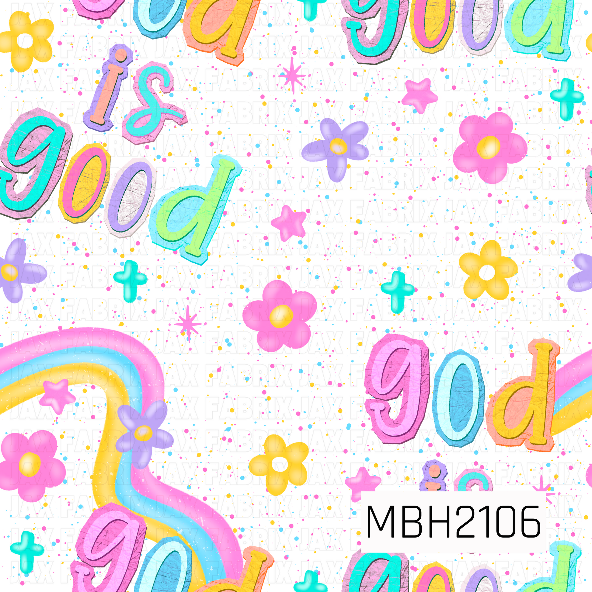 Colorful pattern with 'god is good' text, flowers, and rainbows on a white speckled background.