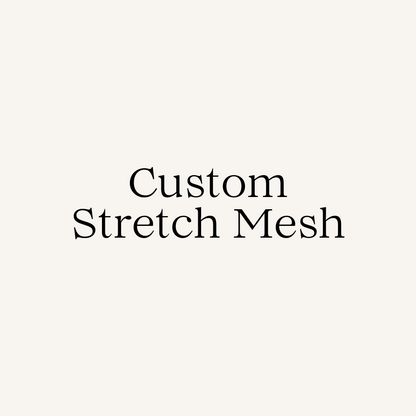 Custom Stretch Mesh