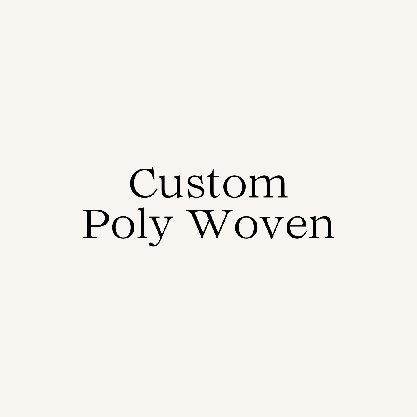 Custom Poly Woven