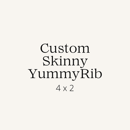 Custom Yummy Rib 4x2 (Skinny Rib)