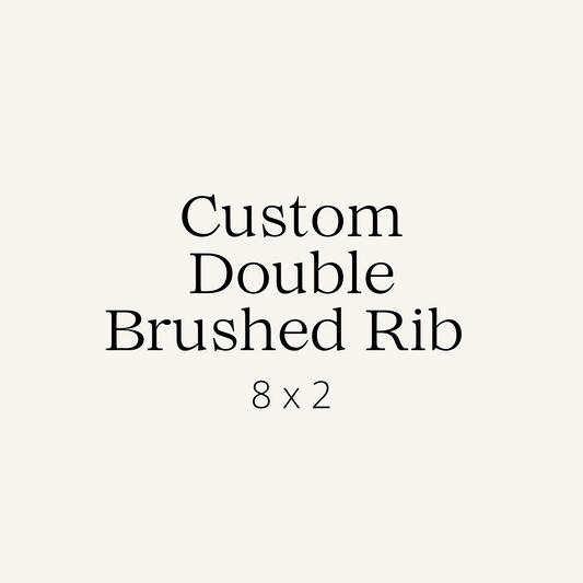 Custom Double Brushed Rib 8x2 (Wide Rib)